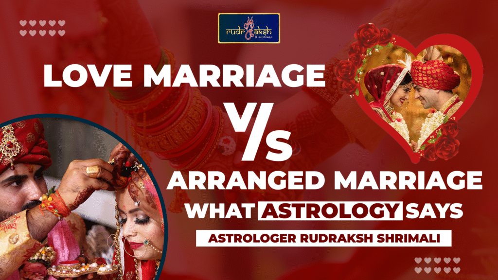 Love Marriage vs Arranged Marriage: What Astrology Says