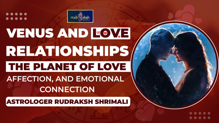 Venus and Love Relationships: The Planet of Love, Affection, and Emotional Connection