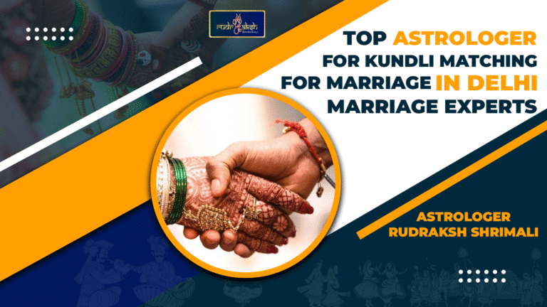 Top Astrologers for Kundli Matching for marriage in Delhi