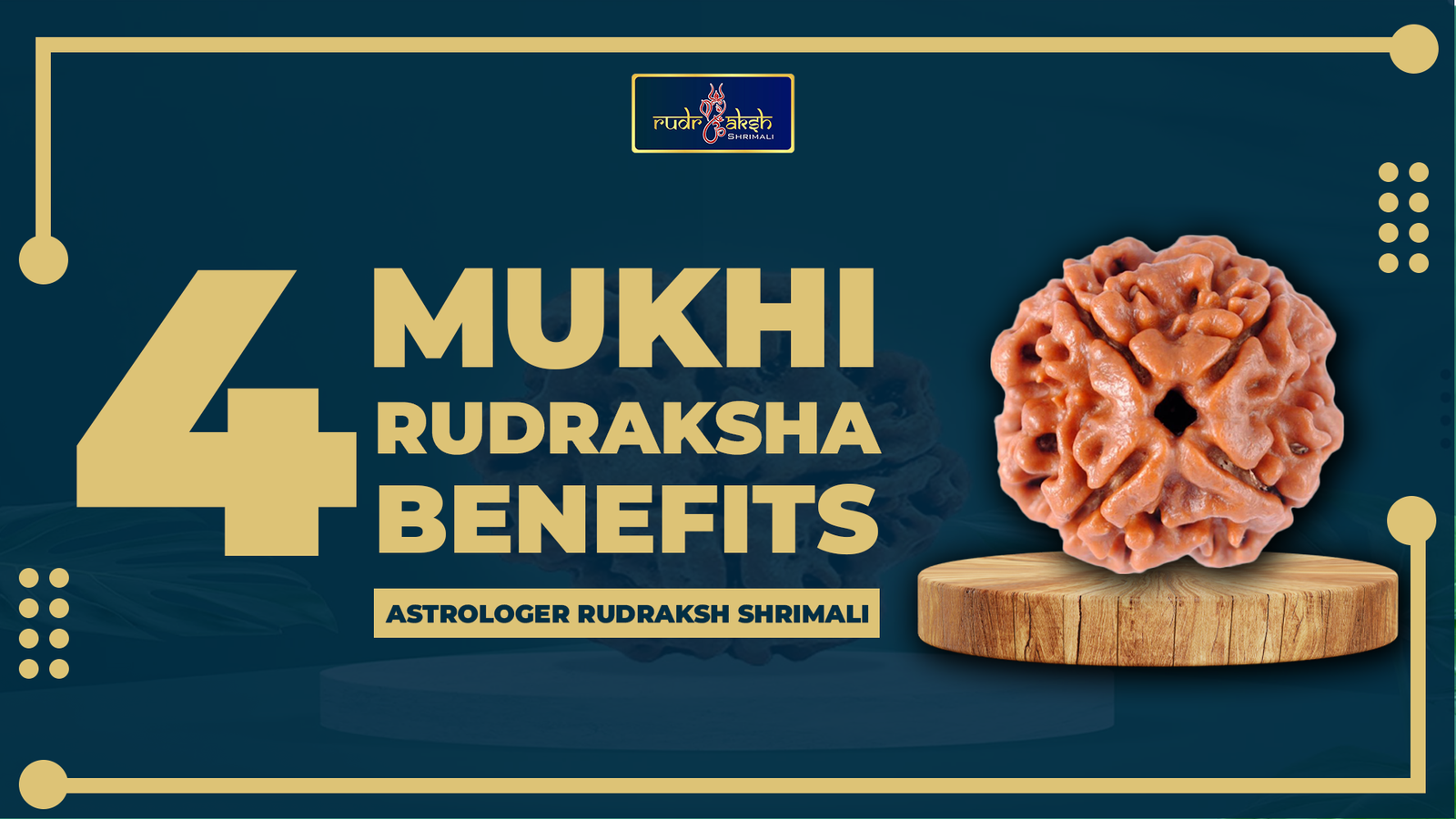 4 Mukhi Rudraksha Benefits & Uses