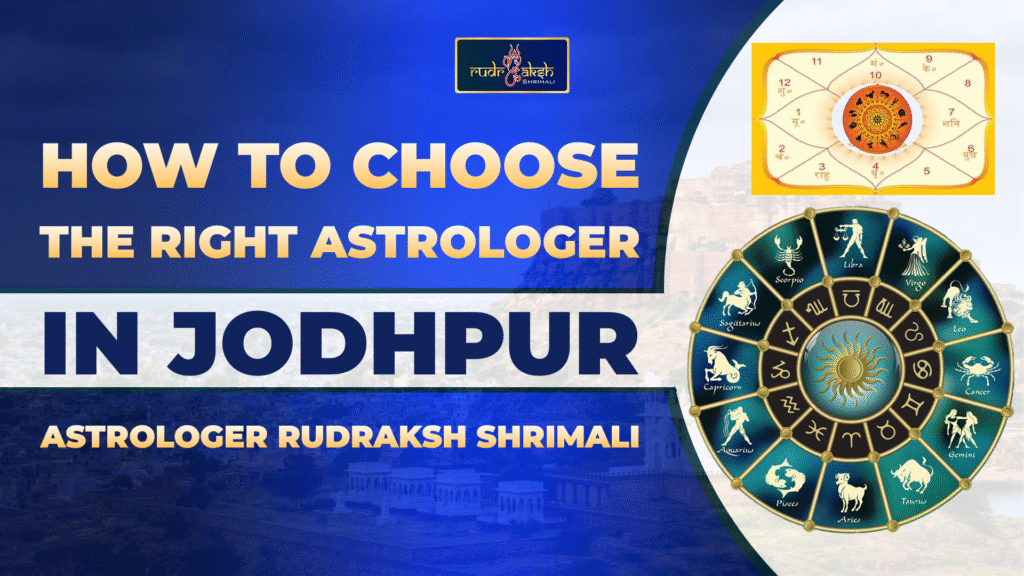How to Choose the Right Astrologer in Jodhpur