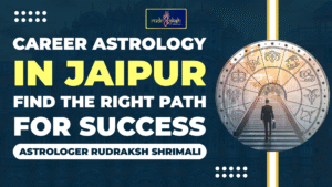 Career Astrology in Jaipur