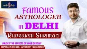 Famous Astrologer in Delhi - Rudraksh Shrimali